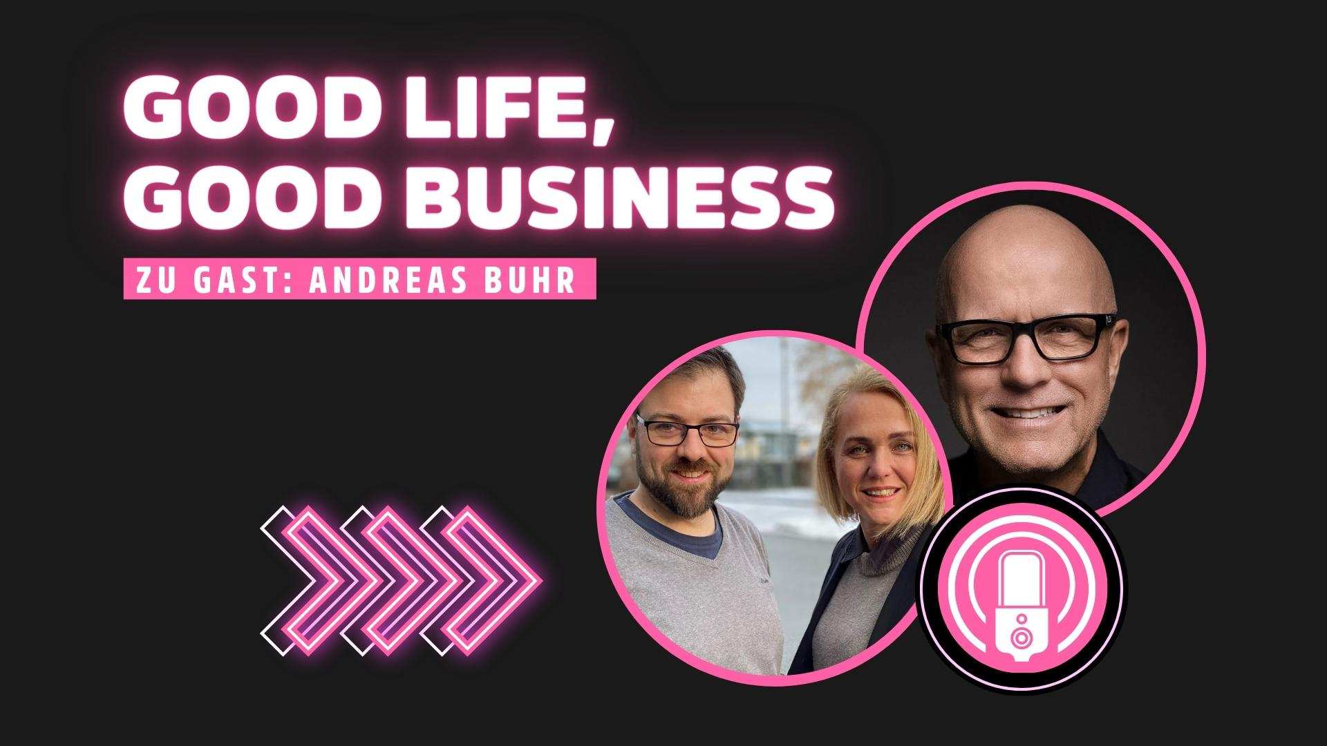 Good life, good business , Andreas Buhr